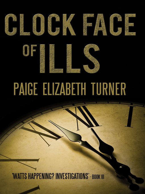 Title details for Clock Face of Ills by Paige Elizabeth Turner - Available